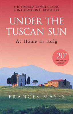  Under the Tuscan Sun: A Memoir of Falling in Love With Tuscany Through Food, Friendship and Renewal -  A Journey into Culinary Delights, Personal Transformation, and the Alluring Charm of Italy 